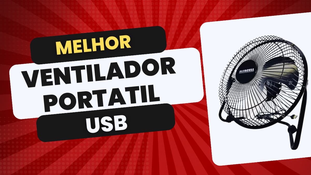 Qual o Melhor Ventilador Portátil USB?