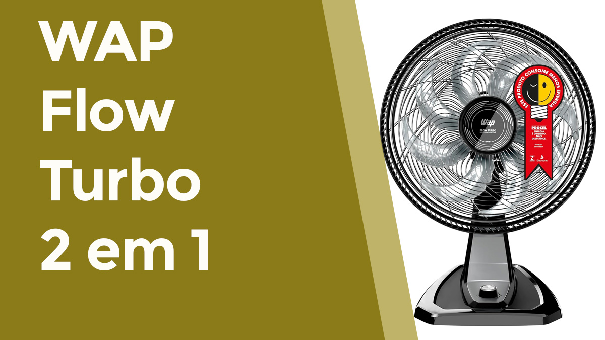 Ventilador WAP Flow Turbo 2 em 1 é bom? Review Completo